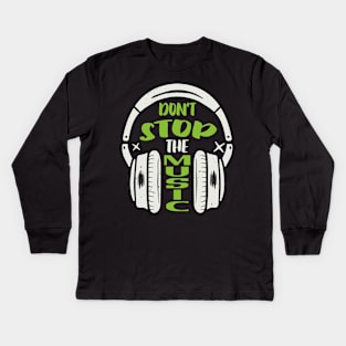 Dont stop the Music DJ Headphones Musician Kids Long Sleeve T-Shirt